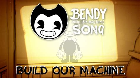 build our machine lyrics|videos de bendy canciones.